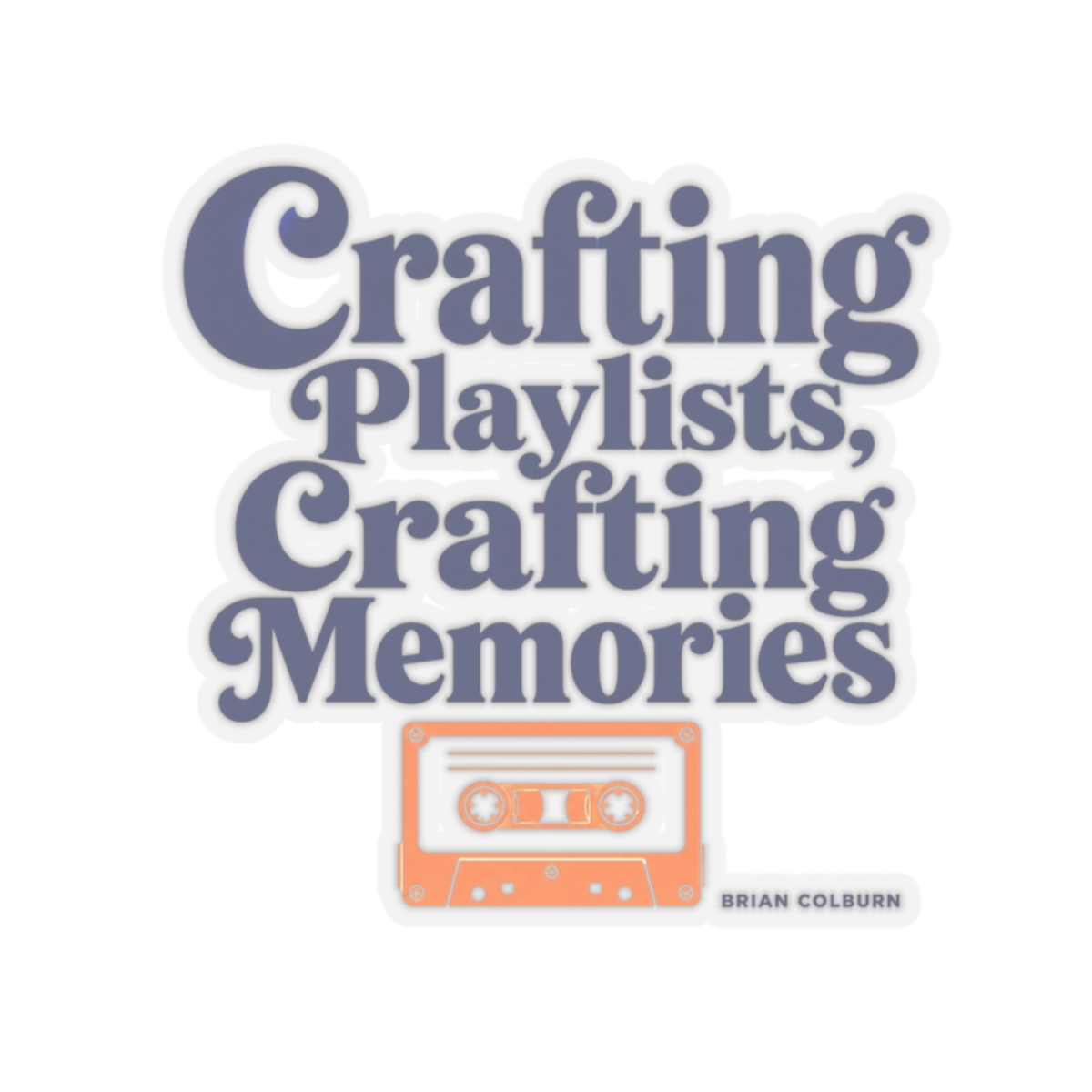Mixtape "Crafting Playlists, Crafting Memories" Sticker