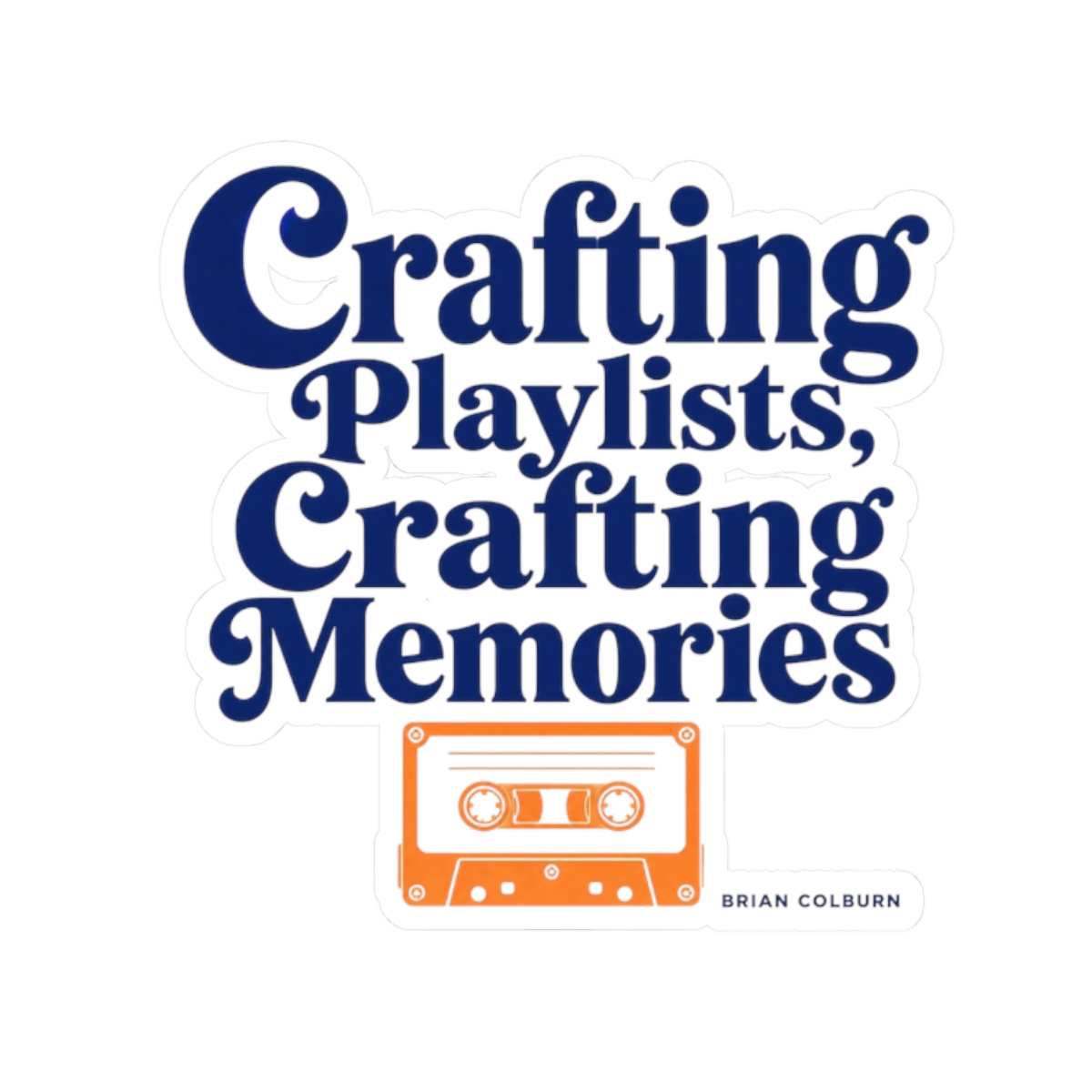 Mixtape "Crafting Playlists, Crafting Memories" Sticker - Official Stickers merchandise