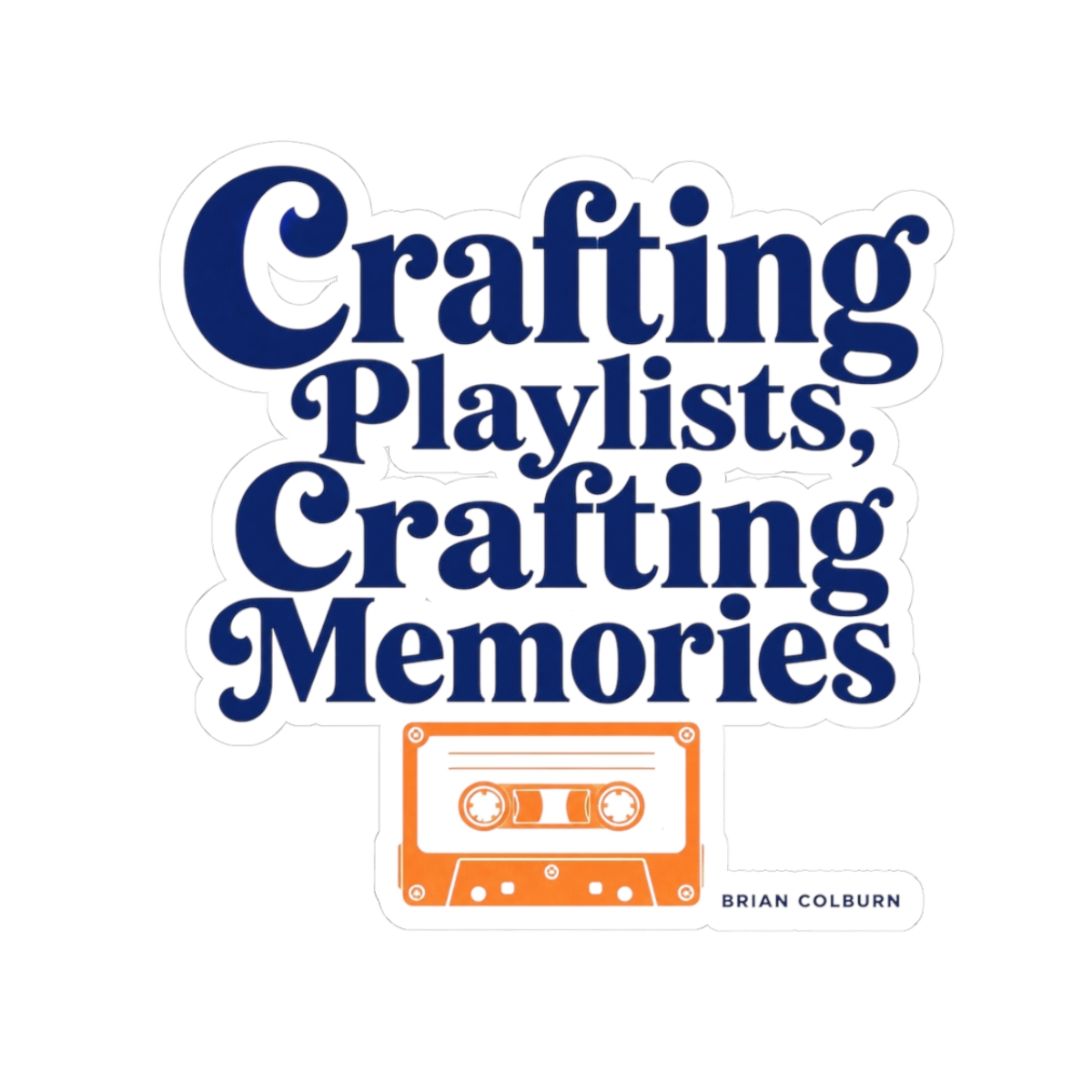 Mixtape "Crafting Playlists, Crafting Memories" Sticker - alternate angle 1, merchandise