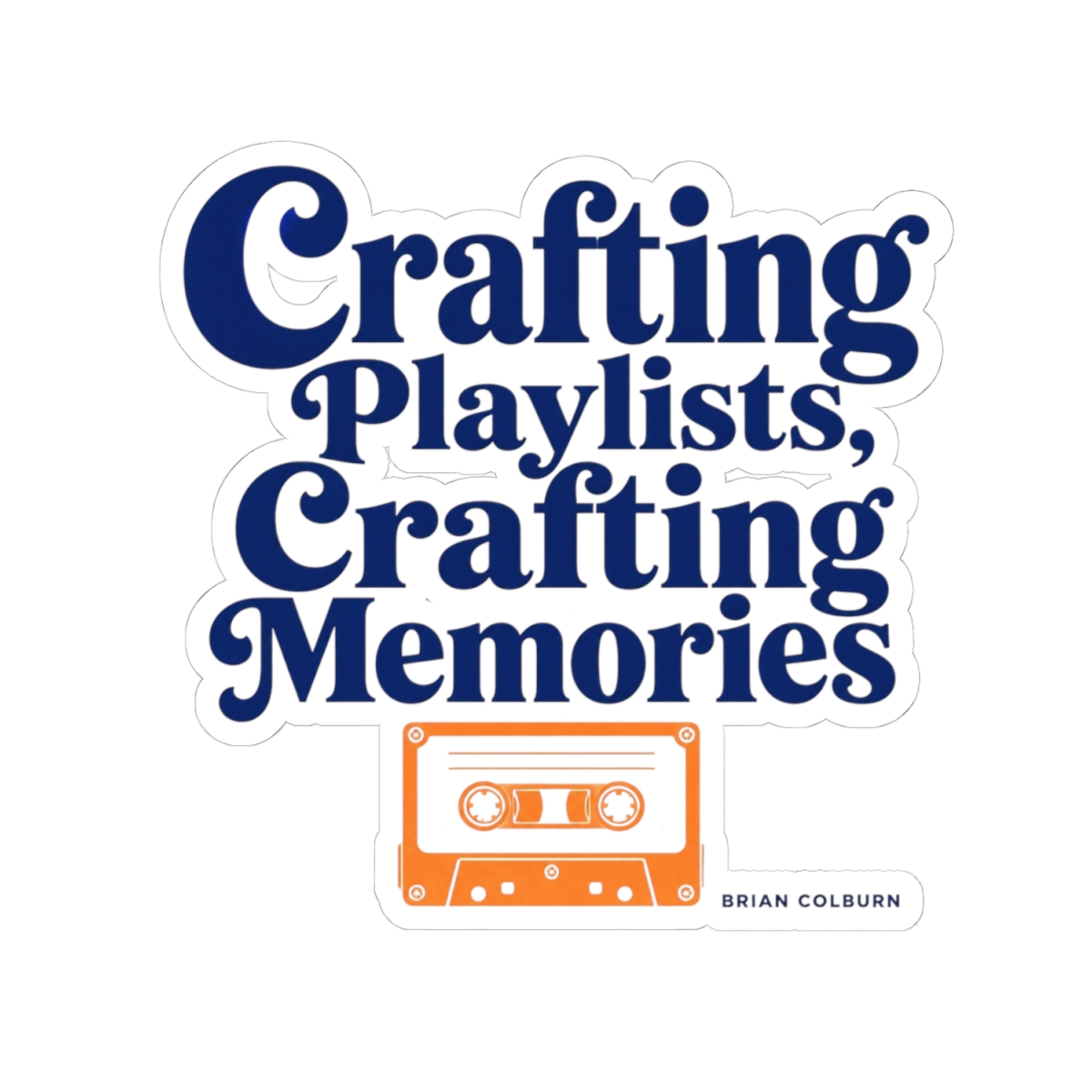 Mixtape "Crafting Playlists, Crafting Memories" Sticker - alternate angle 2, merchandise