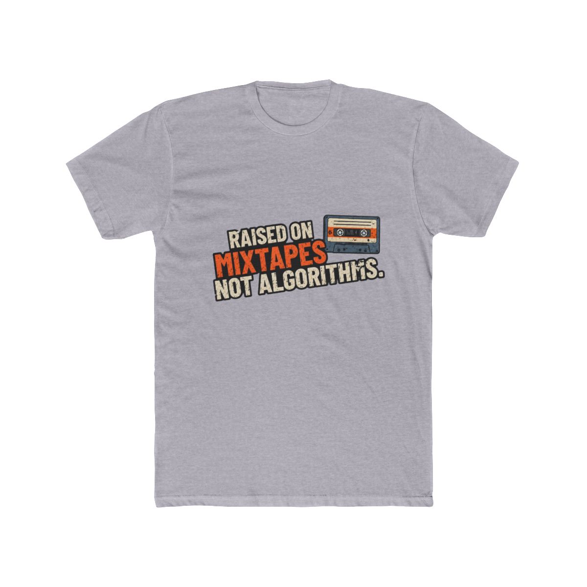 Raised on Mixtapes Not Algorithms - alternate angle 5, merchandise